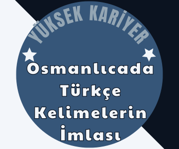 Osmanlıcada Türkçe Kelimelerin İmlası